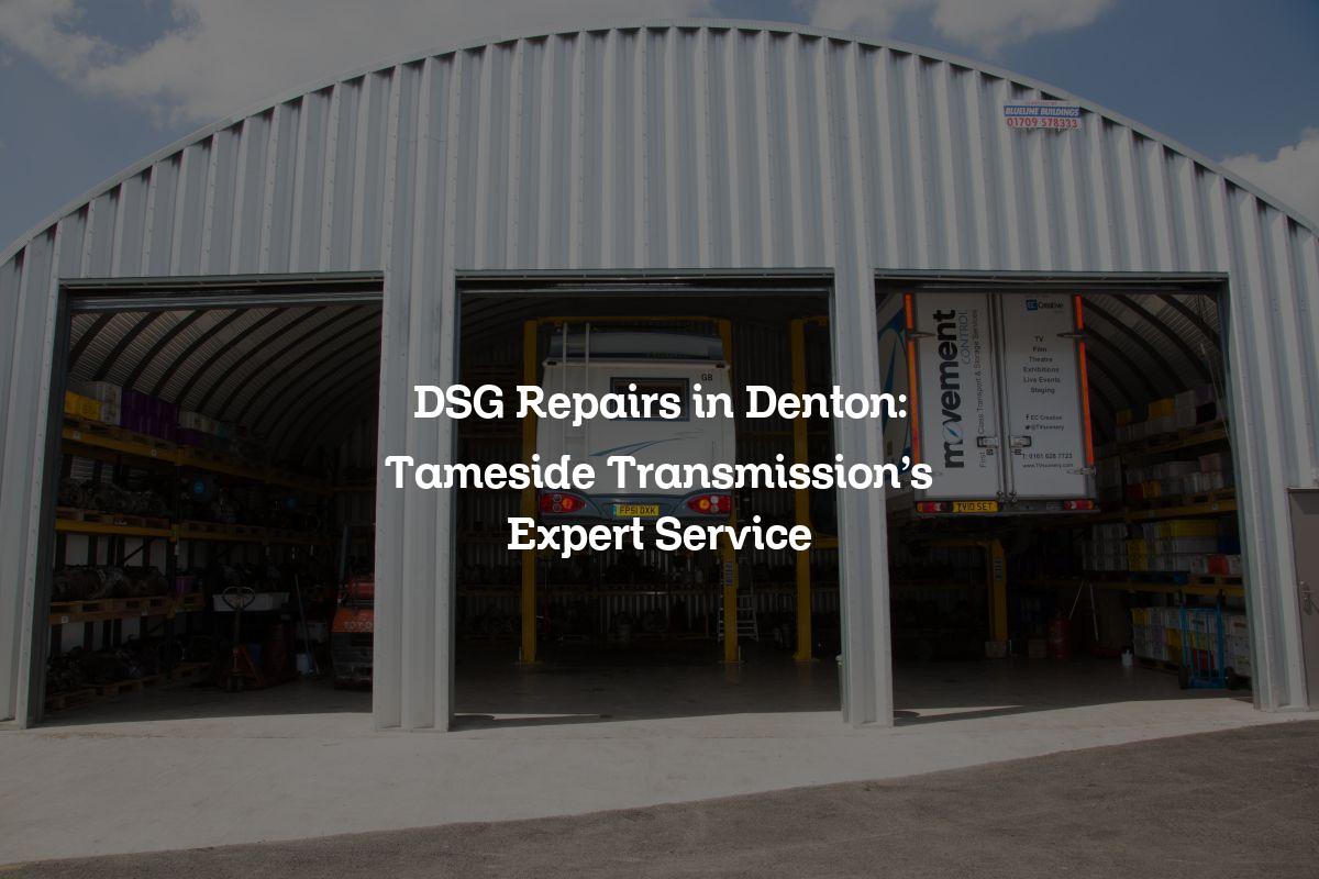 DSG repairs in Denton