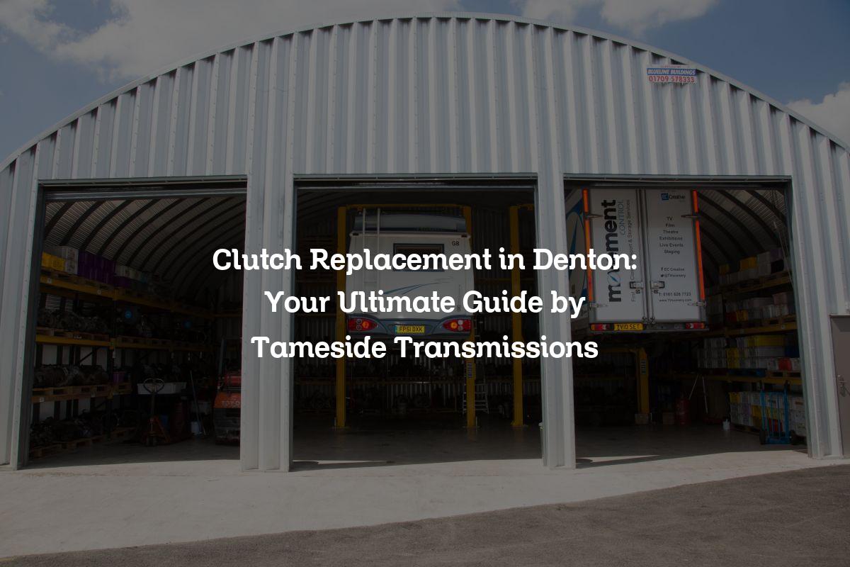 Clutch replacement in Denton